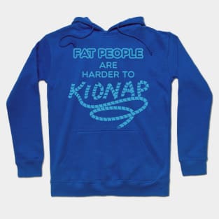 Fat People are Harder to Kidnap - Funny Weight Gifts Hoodie